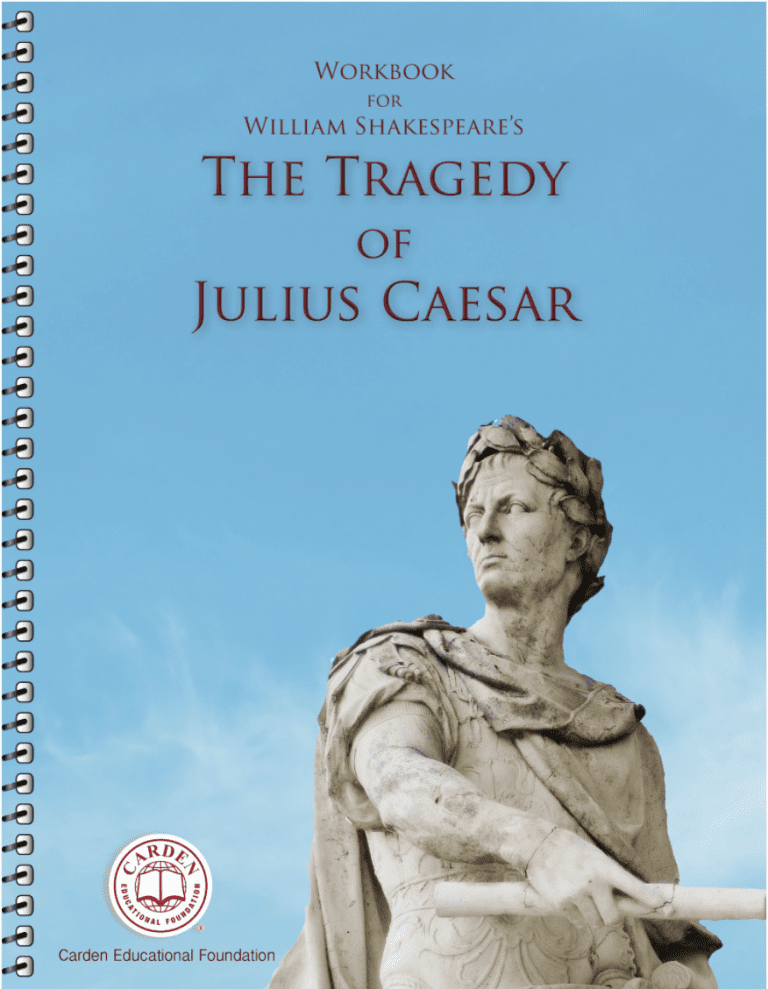 The Tragedy Of Julius Caesar Workbook - The Carden Educational Foundation